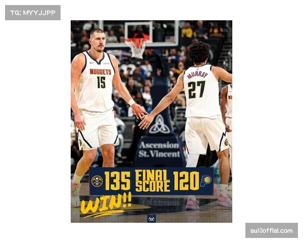 穆雷52分表演印证掘金进攻体系多样性,约基奇获喘息